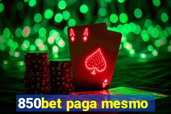 850bet paga mesmo