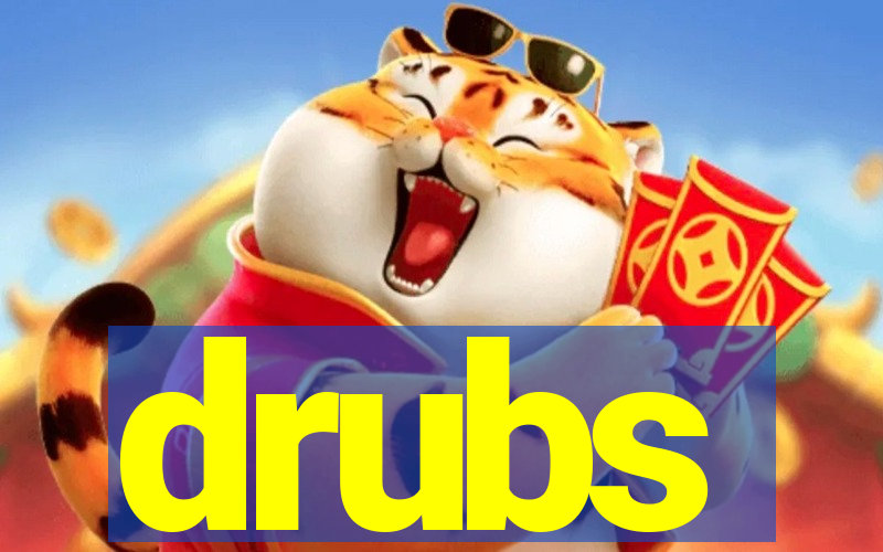 drubs