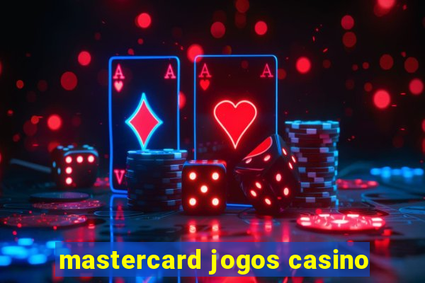 mastercard jogos casino