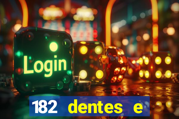 182 dentes e guarda um monstro