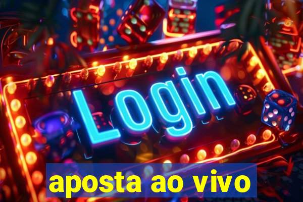 aposta ao vivo