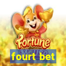 fourt bet