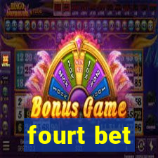 fourt bet