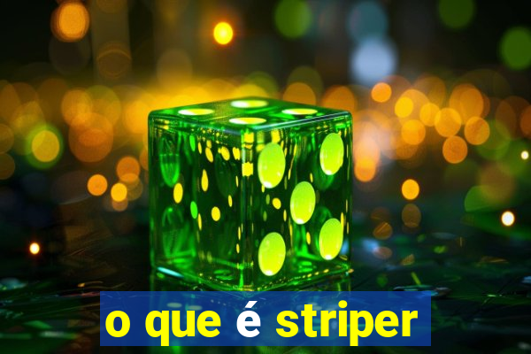 o que é striper