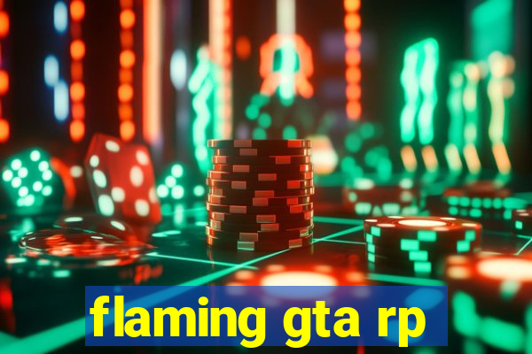 flaming gta rp