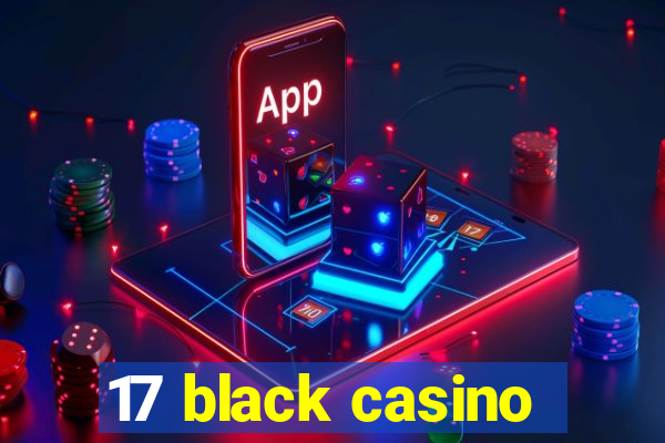 17 black casino