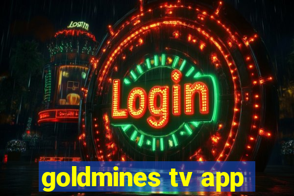 goldmines tv app