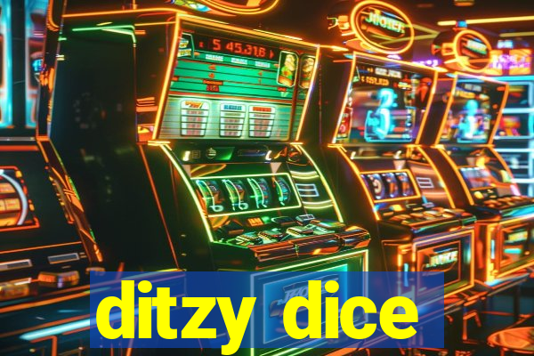 ditzy dice