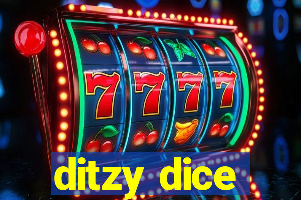 ditzy dice