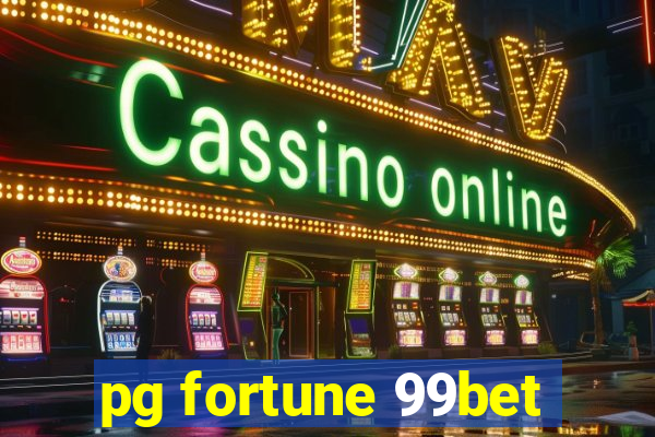 pg fortune 99bet