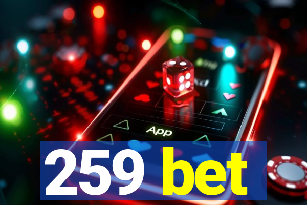 259 bet