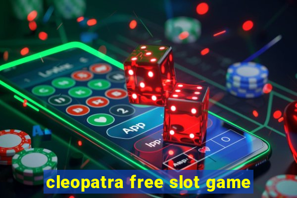 cleopatra free slot game