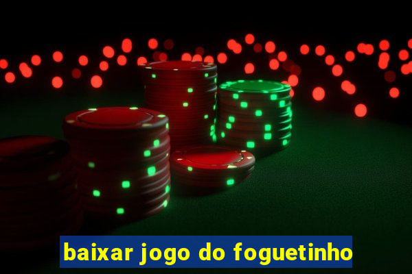 baixar jogo do foguetinho