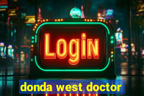 donda west doctor