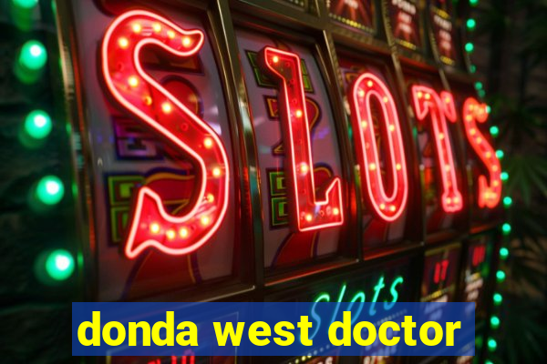 donda west doctor