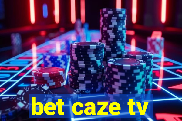 bet caze tv