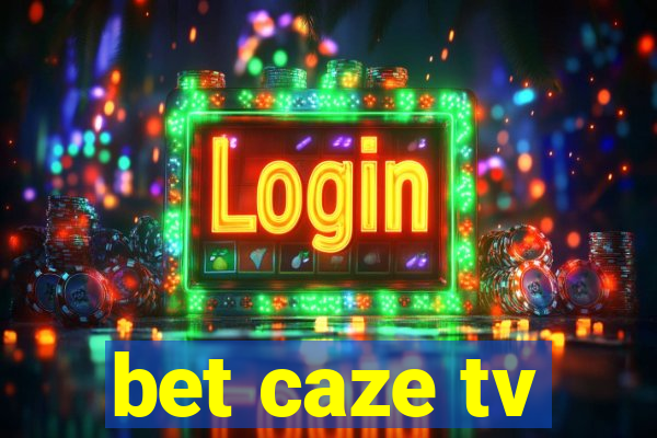 bet caze tv