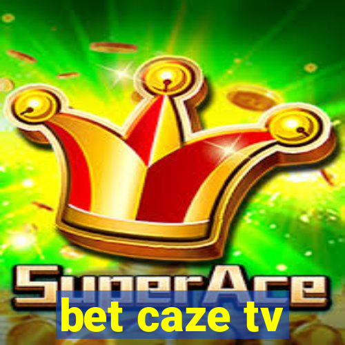 bet caze tv