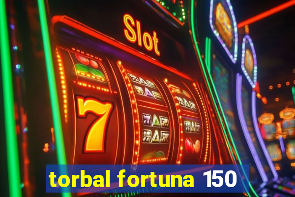 torbal fortuna 150