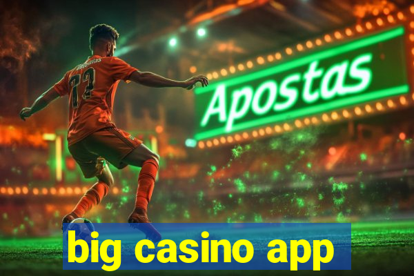 big casino app