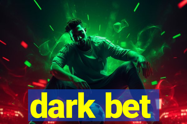 dark bet