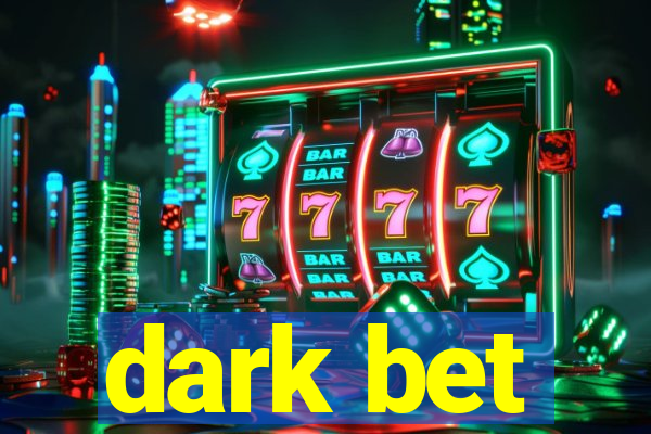 dark bet