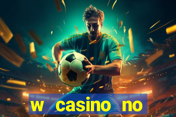 w casino no deposit bonus codes