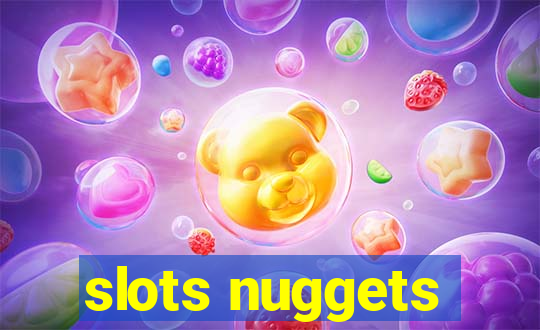 slots nuggets