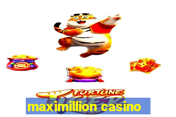 maximillion casino