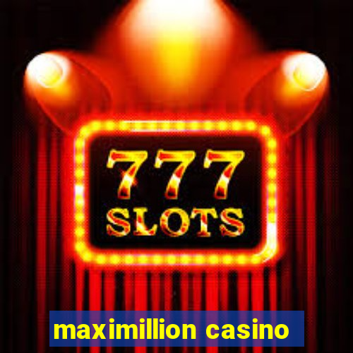 maximillion casino