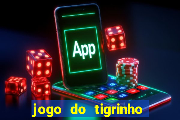 jogo do tigrinho com b么nus gr谩tis