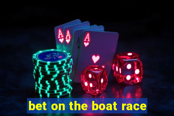 bet on the boat race