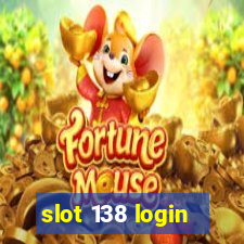 slot 138 login