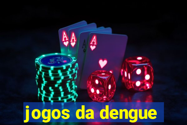 jogos da dengue