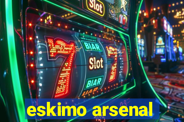 eskimo arsenal