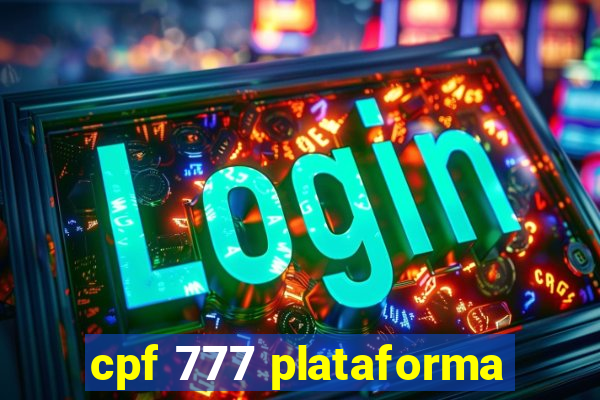 cpf 777 plataforma