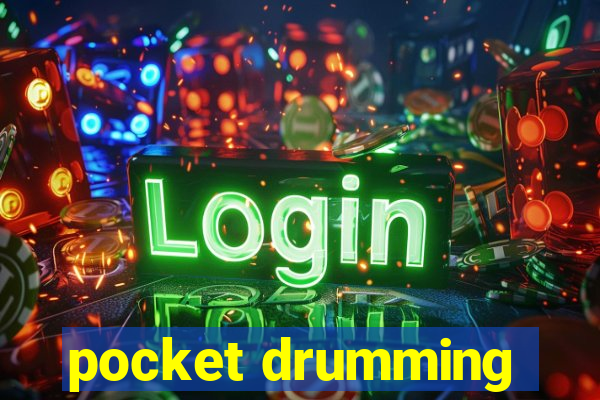 pocket drumming