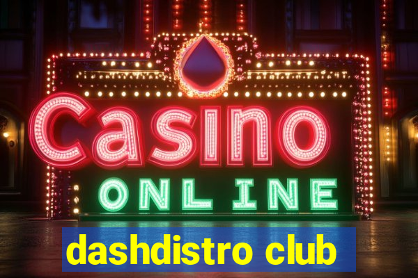 dashdistro club