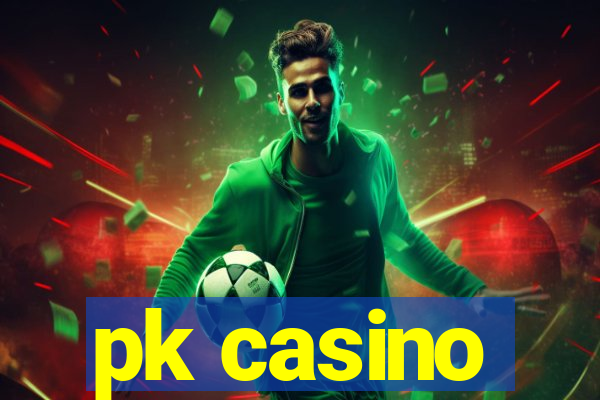 pk casino