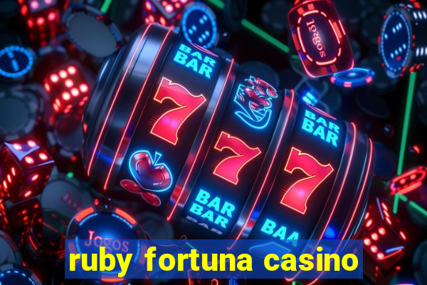 ruby fortuna casino