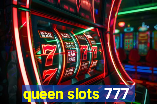 queen slots 777