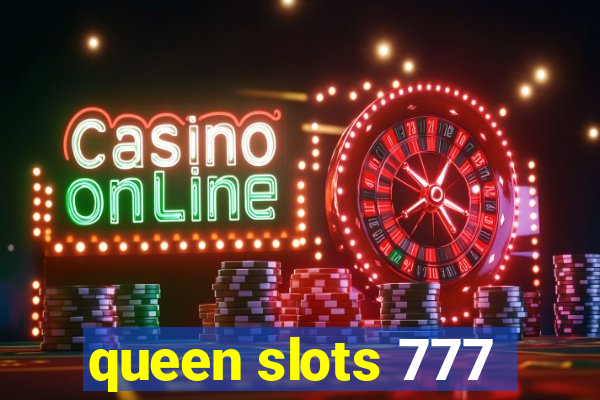 queen slots 777