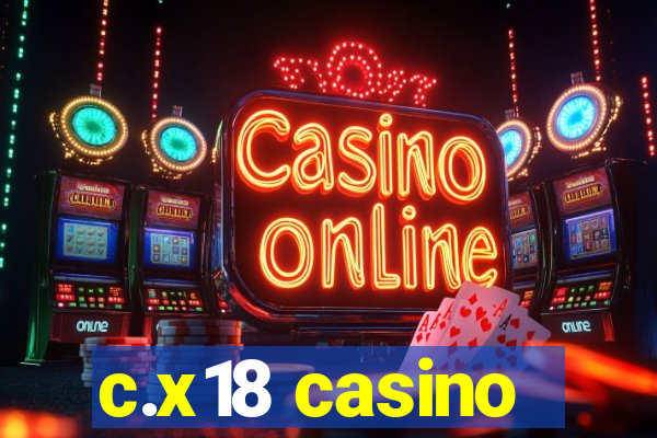 c.x18 casino