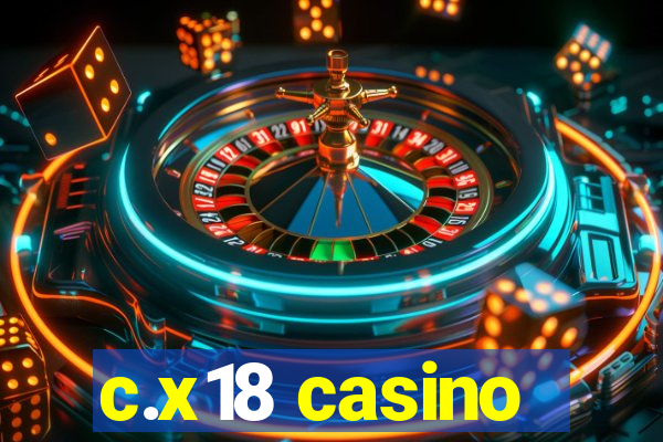 c.x18 casino