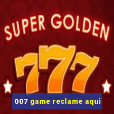 007 game reclame aqui