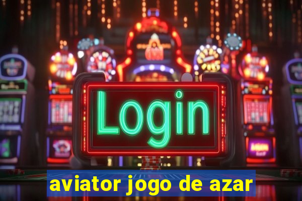 aviator jogo de azar