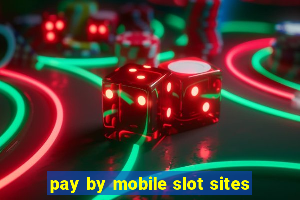 pay by mobile slot sites