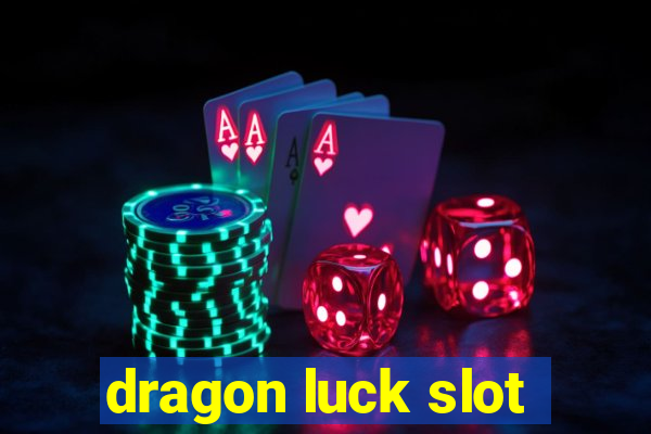 dragon luck slot