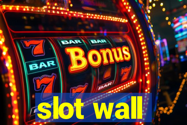 slot wall