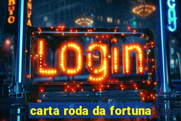 carta roda da fortuna